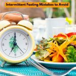 Intermittent fasting mistakes to avoid