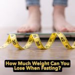 How Much Weight Can You Lose When Fasting?