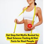 Eat stop eat myths busted by real science fasting & diet facts for real people