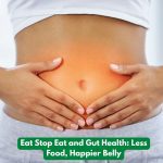 Eat stop eat and gut health less food, happier belly