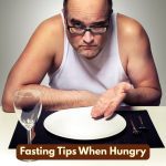 Fasting tips when hungry